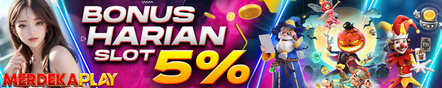 BONUS HARIAN SLOT 5 % MERDEKAPLAY