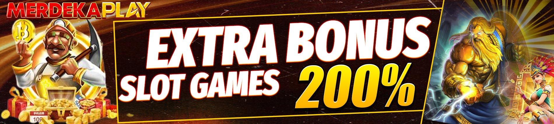 EXTRA BONUS SLOT GAMES 200% MERDEKAPLAY